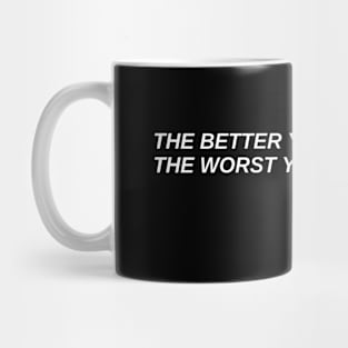 the better you dress, the worst you can behave. Mug